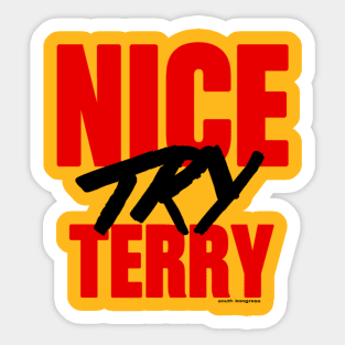 Nice Try Terry Sticker